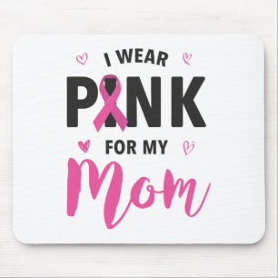 Ich trage Rosa für meine Mama Brustkrebs-Bewusstse Mousepad