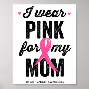 Ich trage Rosa für meine Mama Brustkrebs-Bewusstse Poster