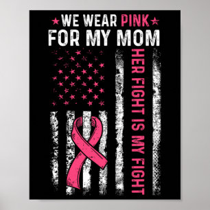 Ich trage Rosa für meine Mama Brustkrebs-Bewusstse Poster
