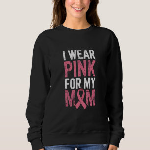 Ich trage Rosa für meine Mama Brustkrebs-Bewusstse Sweatshirt