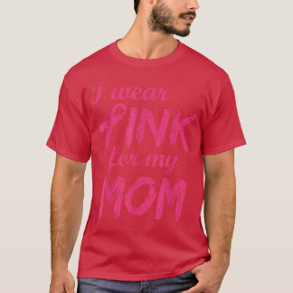 Ich trage Rosa für meine Mama Brustkrebs Bewusstse T-Shirt