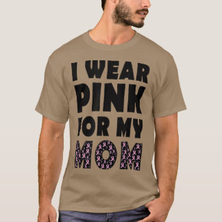 Ich trage Rosa für meine Mama Brustkrebs Bewusstse T-Shirt