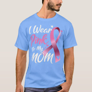 Ich trage Rosa für meine Mama Brustkrebs Bewusstse T-Shirt
