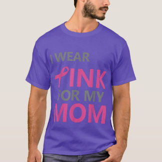Ich trage Rosa für meine Mama Brustkrebs Bewusstse T-Shirt
