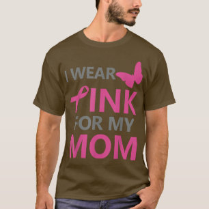 Ich trage Rosa für meine Mama Brustkrebs Bewusstse T-Shirt