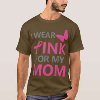 Ich trage Rosa für meine Mama Brustkrebs Bewusstse T-Shirt