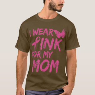 Ich trage Rosa für meine Mama Brustkrebs Bewusstse T-Shirt