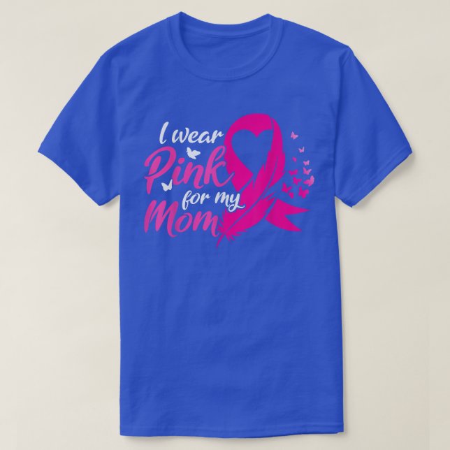 Ich trage Rosa für meine Mama Brustkrebs-Bewusstse T-Shirt (Design vorne)