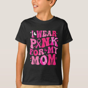 Ich trage rosa für meine Mama Brustkrebs-Unterstüt T-Shirt