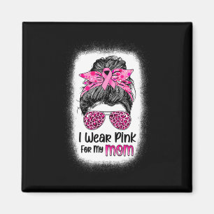Ich trage Rosa für meine Mama Messy Bun Breast Can Magnet