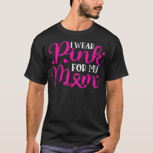 Ich trage Rosa für meine Mama Mutter Brustkrebs Kr T-Shirt