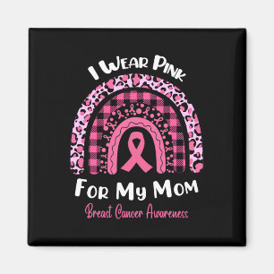 Ich trage Rosa für meine Mama Rainbow Breast Cance Magnet