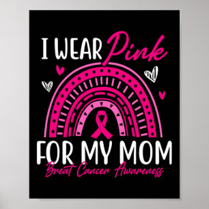 Ich trage Rosa für meine Mama rosa Ribbon Brustkre Poster