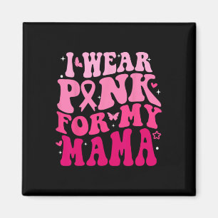 Ich trage Rosa für meine Mama Support Squads Breas Magnet