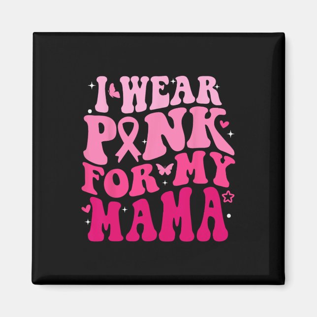 Ich trage Rosa für meine Mama Support Squads Breas Magnet (Vorne)