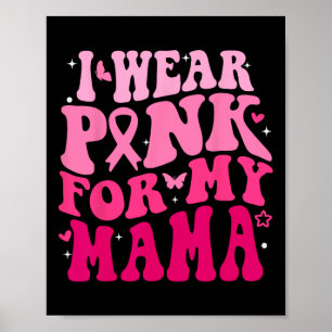 Ich trage Rosa für meine Mama Support Squads Breas Poster