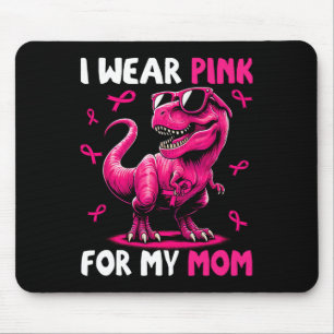 Ich trage Rosa für meine Mama T-rex Dinosaurier Br Mousepad