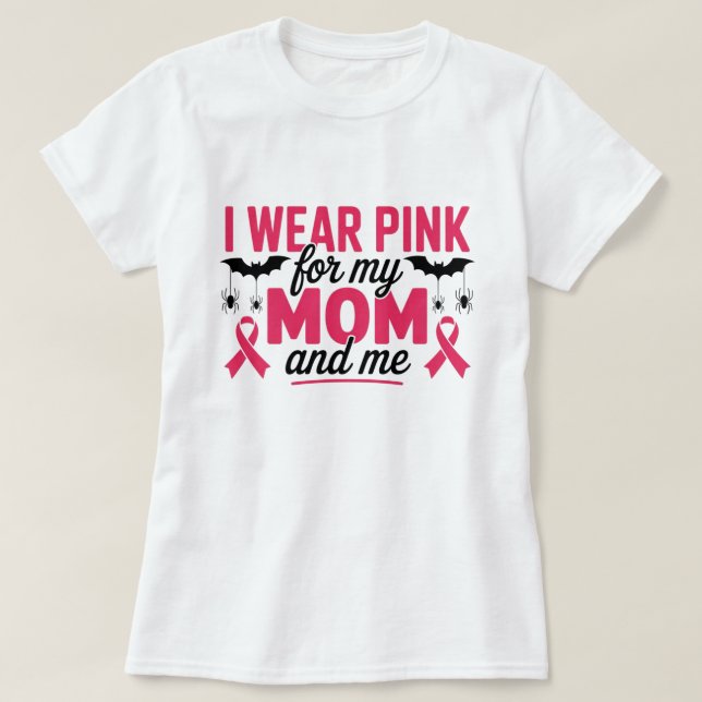 Ich trage Rosa für meine Mama und mich T-Shirt (Design vorne)