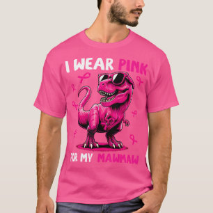 Ich trage Rosa für meine Mawmaw T-Rex Dinosaurier  T-Shirt