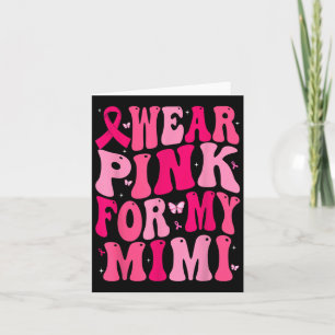 Ich trage Rosa für meine Mimi, die Brustkrebs unte Karte