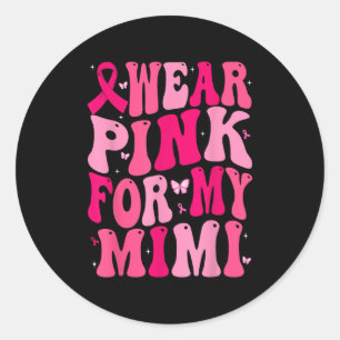 Ich trage Rosa für meine Mimi, die Brustkrebs unte Runder Aufkleber