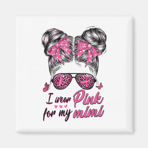 Ich trage Rosa für meine Mimi-Messy Bun Brustkrebs Magnet