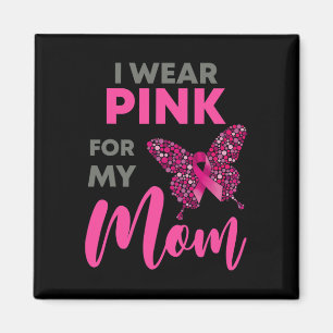 Ich trage Rosa für meine Mutter Brustkrebs-Bewusst Magnet