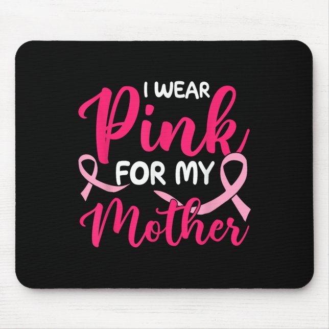 Ich trage Rosa für meine Mutter Brustkrebs-Bewusst Mousepad (Vorne)