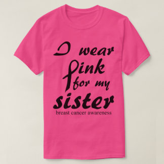 Ich trage Rosa für meine Schwester Brustkrebs Bewu T-Shirt