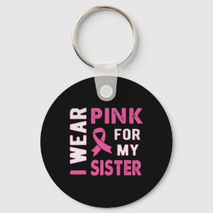 Ich trage Rosa für meine Schwester Brustkrebsbewus Schlüsselanhänger