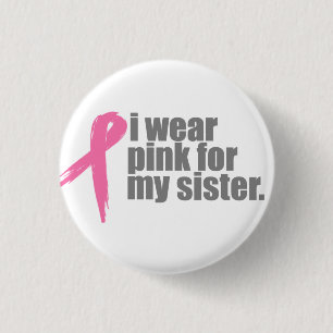 Ich trage Rosa für meine Schwester Button