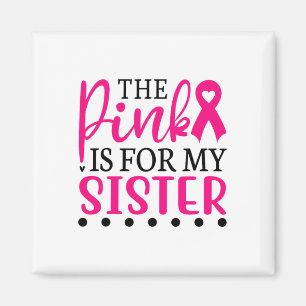 Ich trage Rosa für meine Schwester T Shirt Brustkr Magnet