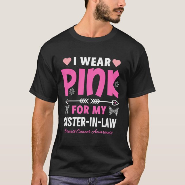 Ich trage Rosa für meine Schwesterin Brustkrebs Aw T-Shirt (Vorderseite)