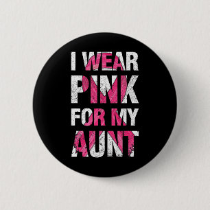 Ich trage Rosa für meine Tante Brustkrebserkrankun Button