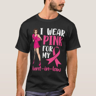 Ich trage Rosa für meine Tante im Gesetz Brustkreb T-Shirt
