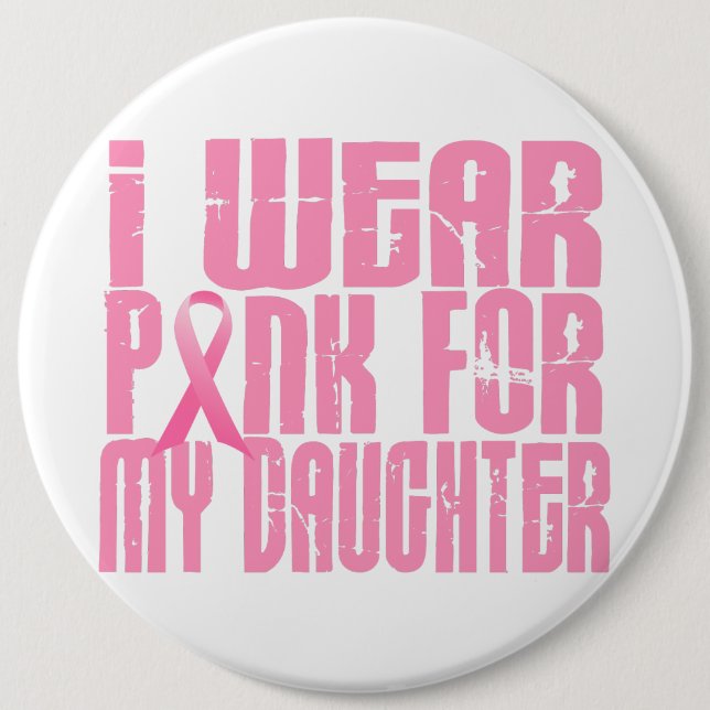 Ich trage Rosa für meine Tochter 16 Button (Vorderseite)