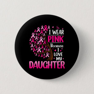 Ich trage Rosa für meine Tochter, die mir die Auss Button