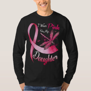 Ich trage Rosa für meine Tochter Dragonfly Pink Ri T-Shirt