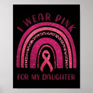 Ich trage rosa für meine Tochter rosa Ribbon Brust Poster
