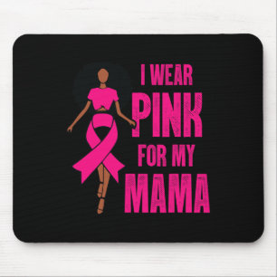 Ich trage Rosa für meinen schwarzen Mama-Brustkreb Mousepad
