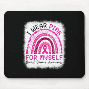 Ich trage Rosa für mich selbst Rainbow Brustkrebs Mousepad