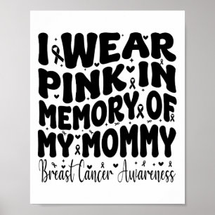 Ich trage Rosa im Gedächtnis an meinen Mama-Brustk Poster