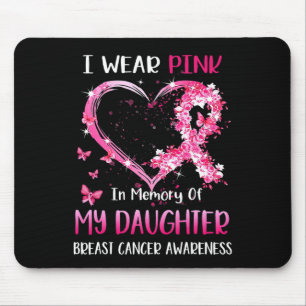 Ich trage Rosa in Erinnerung an meine Tochter Brus Mousepad
