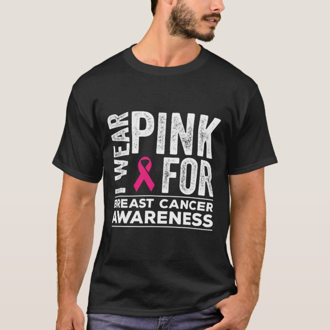 Ich trage Rosa wegen Brustkrebs-Bewusstsein Pink R T-Shirt (Vorderseite)