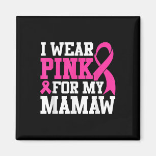 Ich trage Rosa wegen meiner Mamaw Breast Cancer Aw Magnet