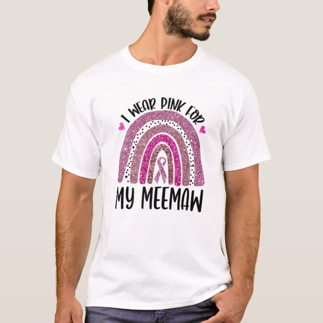 Ich trage Rosa wegen meiner Meemaw Brustkrebs Bewu T-Shirt (Vorderseite)