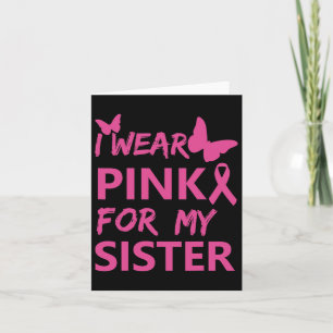 Ich trage Rosa wegen meiner Schwester Brustkrebs B Karte