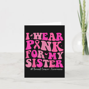Ich trage Rosa wegen meiner Schwester Brustkrebs B Karte