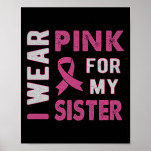 Ich trage Rosa wegen meiner Schwester Brustkrebs B Poster
