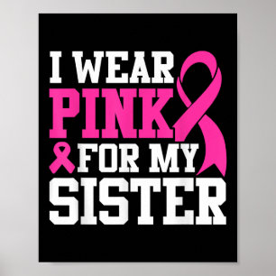 Ich trage Rosa wegen meiner Schwester Brustkrebs B Poster